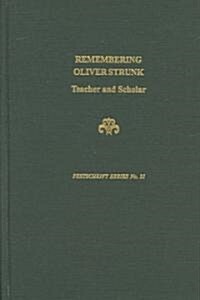 Remembering Oliver Strunk : Teacher and Scholar (Hardcover)