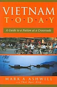 Vietnam Today: A Guide to a Nation at a Crossroads (Paperback)