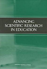 Advancing Scientific Research in Education (Paperback)