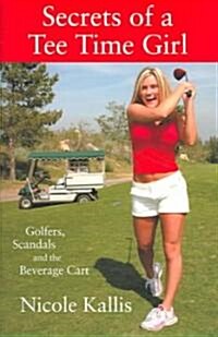 Secrets Of A Tee Time Girl (Paperback)