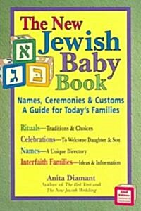 The New Jewish Baby Book: Names, Ceremonies & Customs-A Guide for Todays Families (Paperback, 2, Edition, New)
