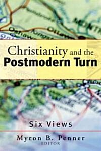 Christianity and the Postmodern Turn: Six Views (Paperback)