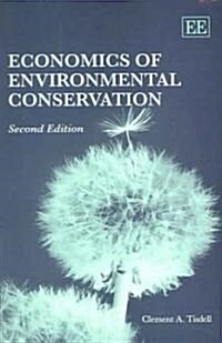 Economics of Environmental Conservation, Second Edition (Hardcover)