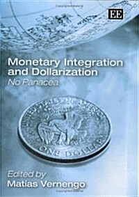 Monetary Integration and Dollarization : No Panacea (Hardcover)