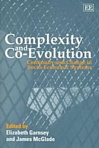 Complexity and Co-Evolution : Continuity and Change in Socio-Economic Systems (Hardcover)