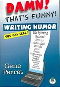 Damn! Thats Funny!: Writing Humor You Can Sell (Paperback)