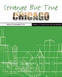 Strange But True, Chicago (Paperback)