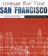 Strange But True, San Francisco (Paperback)