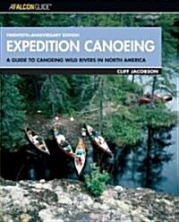 A Falcon Guide Expedition Canoeing (Paperback, 20th, Anniversary)