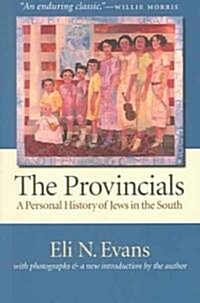 The Provincials: A Personal History of Jews in the South (Paperback, Revised and Col)