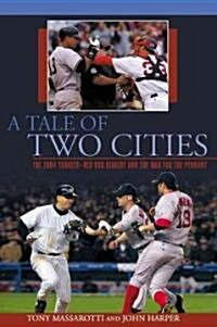 Tale of Two Cities: The 2004 Yankees-Red Sox Rivalry and the War for the Pennant (Paperback)