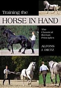 Training The Horse In Hand (Hardcover)