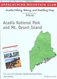 Acadia Hiking, Biking, And Paddling Map To Acadia National Park and Mt. Desert Island (Map, 2nd, FOL)