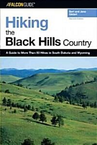 Hiking the Black Hills Country: A Guide to More Than 50 Hikes in South Dakota and Wyoming (Paperback, 2)