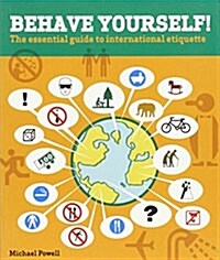 Behave Yourself!: The Essential Guide to International Etiquette (Paperback, Second)