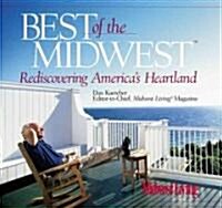 Best of the Midwest: Rediscovering Americas Heartland (Paperback)