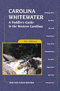 Carolina Whitewater: A Paddlers Guide to the Western Carolinas (Paperback, 9)