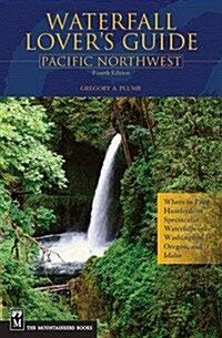 Waterfall Lovers Guide Pacific Northwest (Paperback, 4th)
