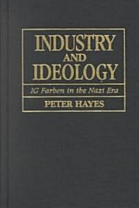 Industry and Ideology : I. G. Farben in the Nazi Era (Hardcover, 2 Revised edition)