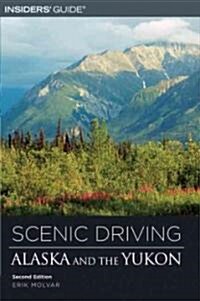 Insiders Guide Scenic Driving Alaska And The Yukon (Paperback, 2nd)