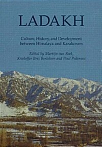 Ladakh: Culture, History, and Development Between Himalaya and Kakakoram (Hardcover)
