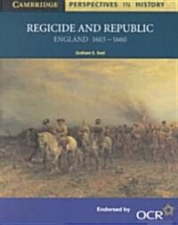 Regicide and Republic : England 1603–1660 (Paperback)