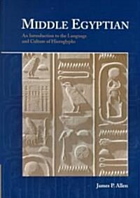 Middle Egyptian : An Introduction to the Language and Culture of Hieroglyphs (Paperback, Rev ed)