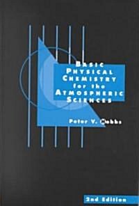 Basic Physical Chemistry for the Atmospheric Sciences (Hardcover, 2 Revised edition)