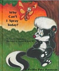 Why Cant I Spray Today? (Hardcover)