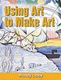 Using Art to Create Art (Paperback)