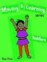 Moving and Learning Series: Toddlers (Loose Leaf)