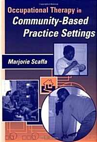 Occupational Therapy in Community-Based Practice Settings (Paperback)
