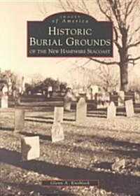 Historical Burial Grounds of the New Hampshire Seacoast (Paperback)