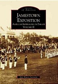 Jamestown Exposition: American Imperialism on Parade, Volume II (Paperback)