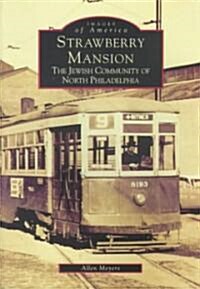 Strawberry Mansion: The Jewish Community of North Philadelphia (Paperback)