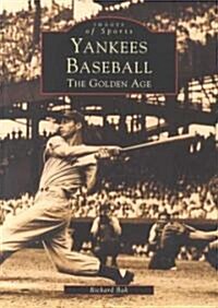 Yankees Baseball: The Golden Age (Paperback)