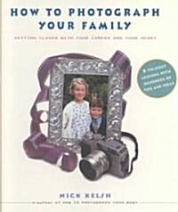 How to Photograph Your Family (Hardcover)