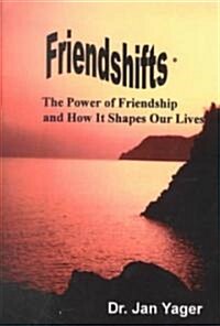 Friendshifts: The Power of Friendship and How It Shapes Our Lives (Paperback, 2, Revised)