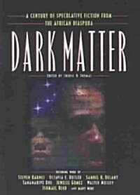 Dark Matter: A Century of Speculative Fiction from the African Diaspora (Hardcover)