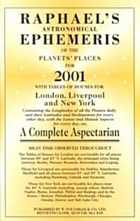 Raphaels Astronomical Ephemeris of the Planets : With Tables of Houses for London, Liverpool and New York (Paperback)