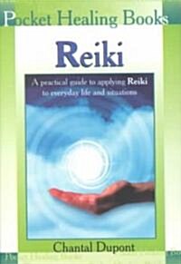 Reiki: A Practical Guide to Applying Reiki to Everyday Life and Situations (Paperback)