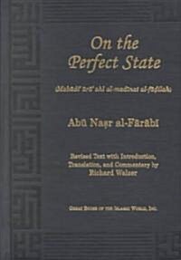 On the Perfect State: Mabadi Ara Ahl Al-Madinat Al-Fadilah (Hardcover, Revised)