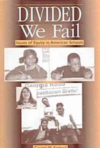 Divided We Fail: Issues of Equity in American Schools (Paperback)