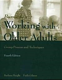 Working with Older Adults: Group Process and Technique: Group Process and Technique (Paperback, 4, Revised)