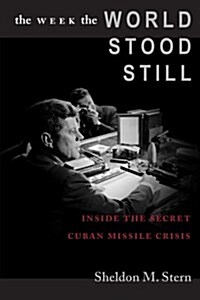 The Week the World Stood Still: Inside the Secret Cuban Missile Crisis (Paperback)