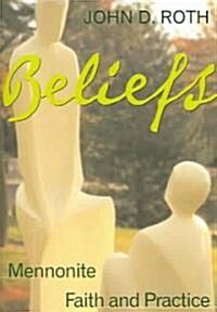 Beliefs: Mennonite Faith and Practice (Paperback)
