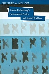 Jerome Rothenbergs Experimental Poetry And Jewish Tradition (Hardcover)