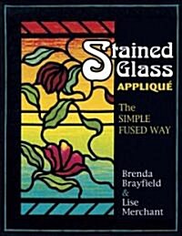 Stained Glass Applique (Paperback, Illustrated)