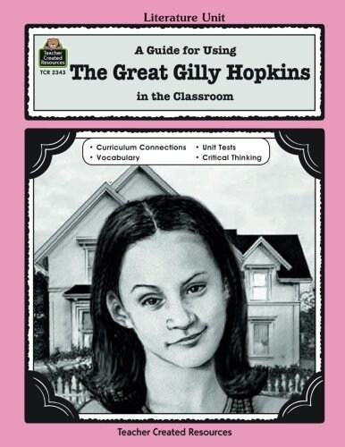 A Guide for Using the Great Gilly Hopkins in the Classroom (Paperback)