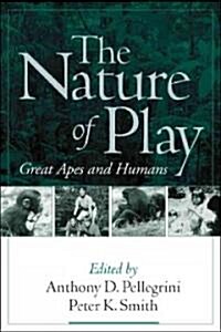 The Nature of Play: Great Apes and Humans (Hardcover)